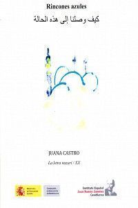 <strong2><i>Rincones azules</i></strong2>, bilingüe castellano-árabe, Col. La letra nazarí nº XX, Instituto Juan Ramón Jiménez, Casablanca 2011.